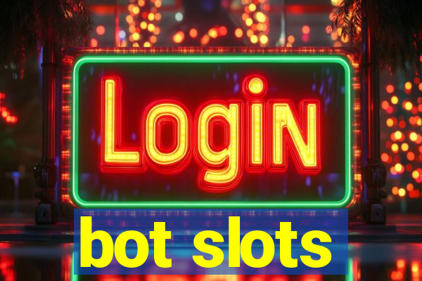 bot slots